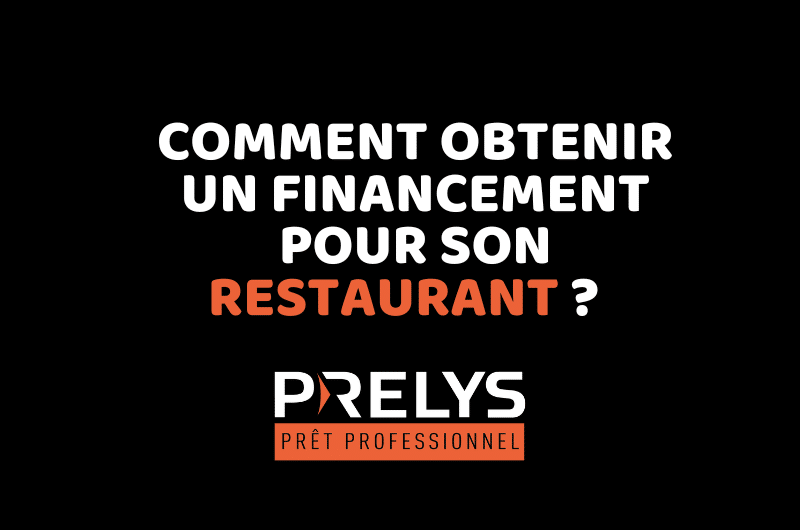 Comment obtenir un financement pour son restaurant ?