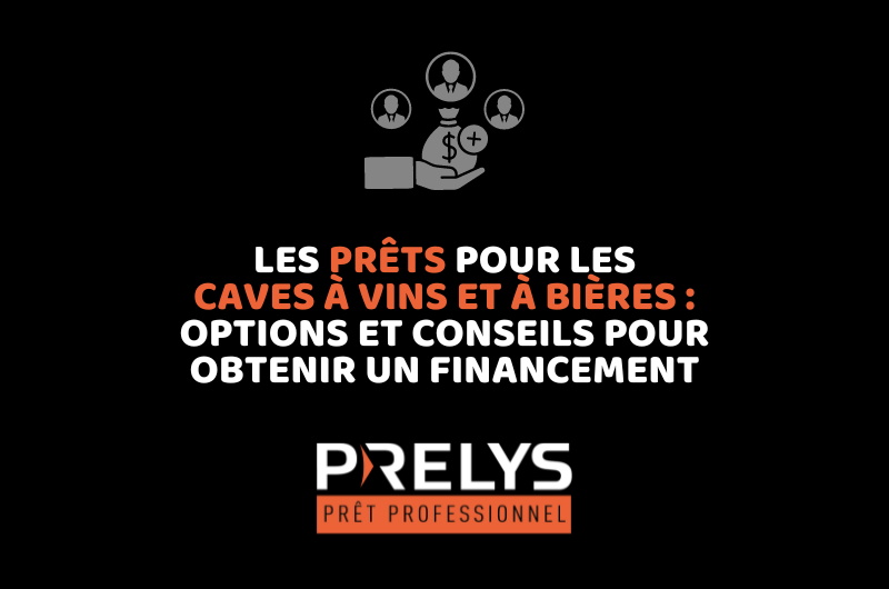 Infographie du titre de l'article : les prêts pour les caves à vins et à bières : options et conseils pour obtenir un financement